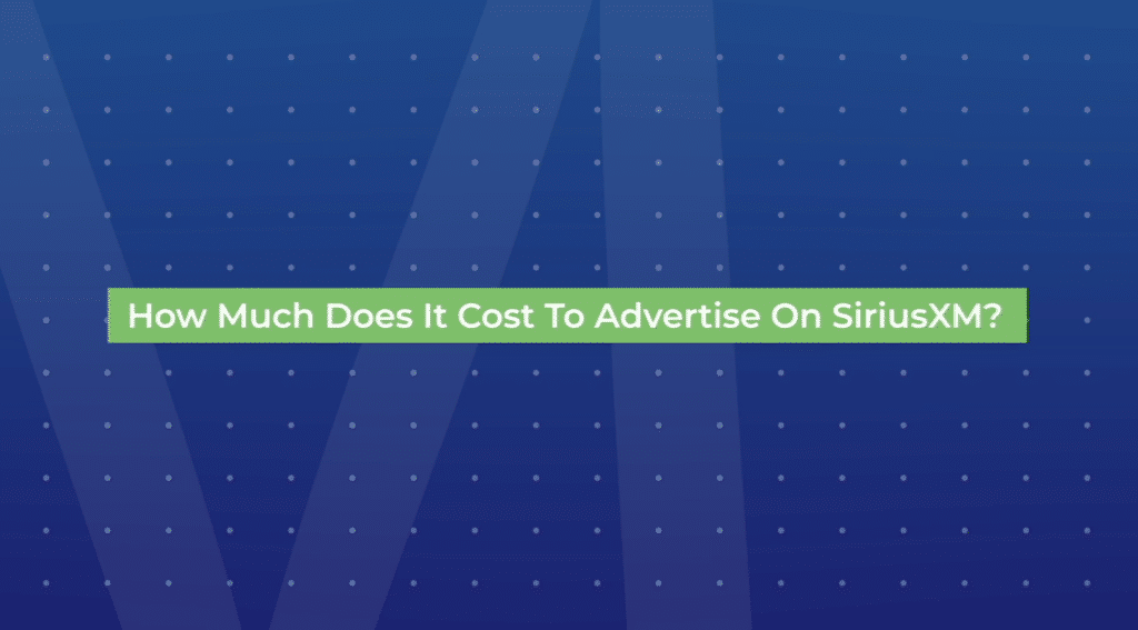 How much does SiriusXM advertising cost in 2026 How much does SiriusXM advertising cost in 2026